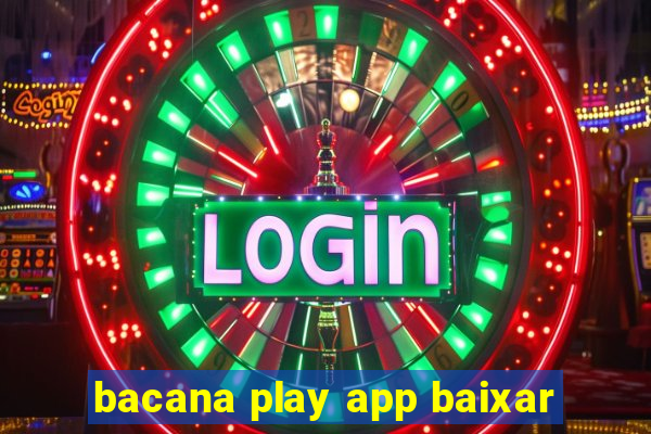 bacana play app baixar